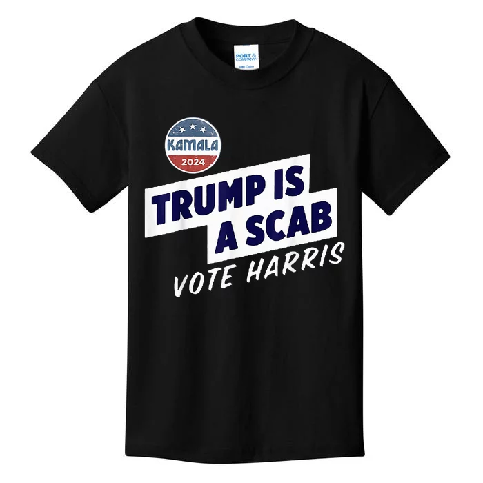 Trump Is A Scab Vote Kamala Harris Kids T-Shirt