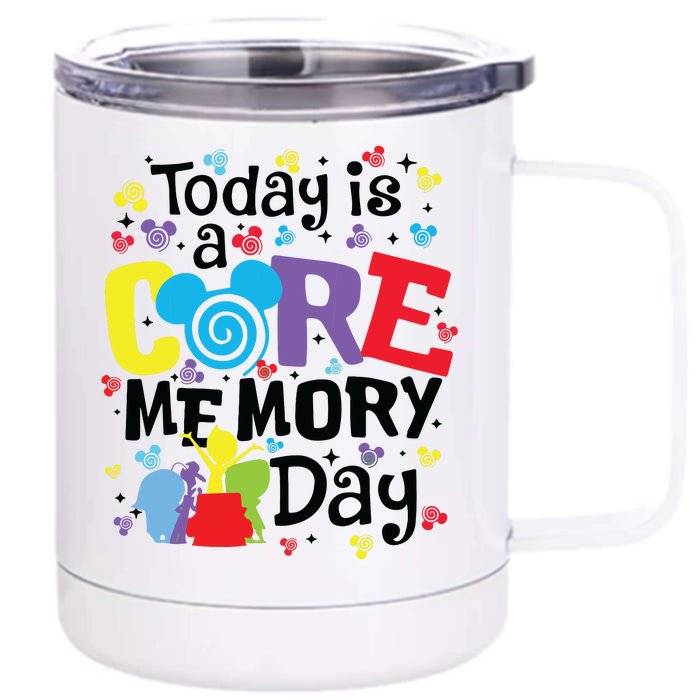 Today Is A Core Memory Day Funny Emotions Out Front & Back 12oz Stainless Steel Tumbler Cup