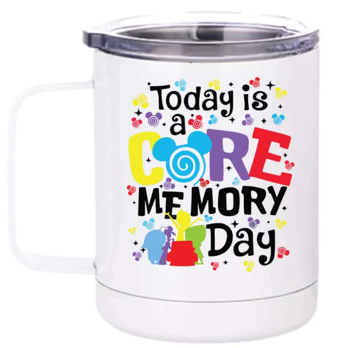 Today Is A Core Memory Day Funny Emotions Out Front & Back 12oz Stainless Steel Tumbler Cup