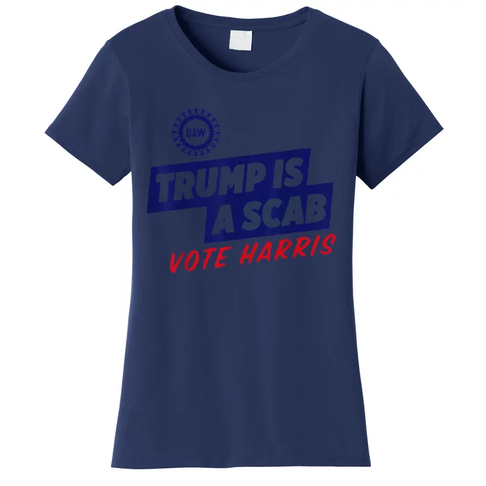 Trump Is A Scab Vote Harris 2024 Women's T-Shirt