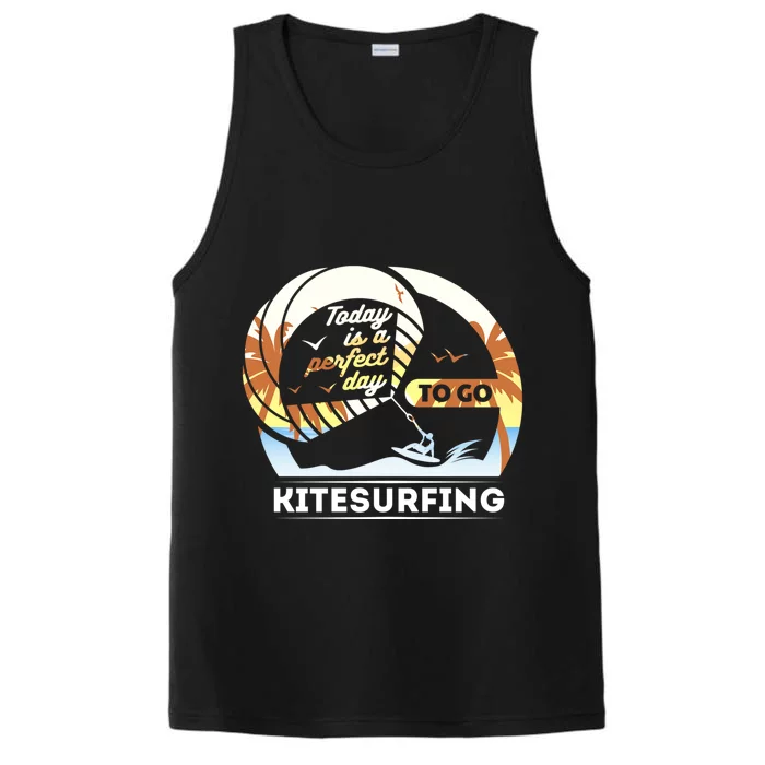 Today Is A Perfect Day To Go Kite Surfing Extreme Sports Funny Gift Performance Tank