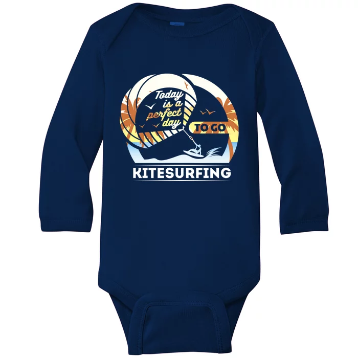 Today Is A Perfect Day To Go Kite Surfing Extreme Sports Funny Gift Baby Long Sleeve Bodysuit