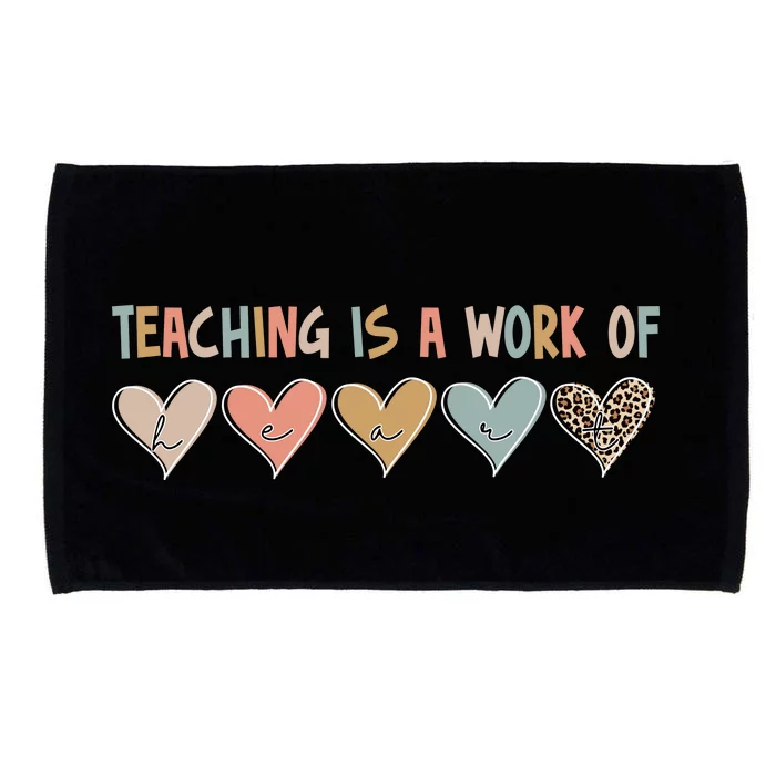 Teaching Is A Work Of Hearts Microfiber Hand Towel