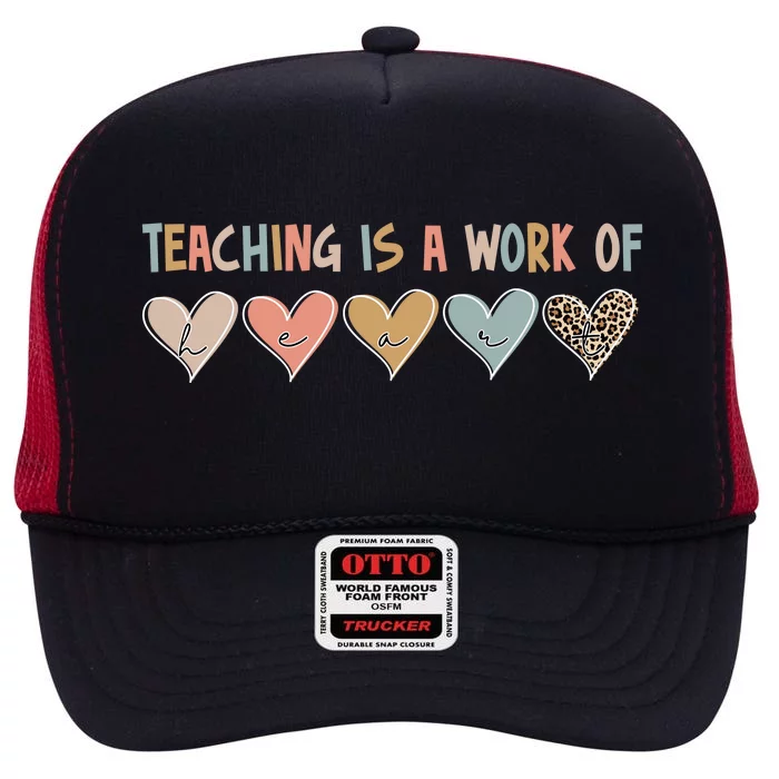 Teaching Is A Work Of Hearts High Crown Mesh Trucker Hat