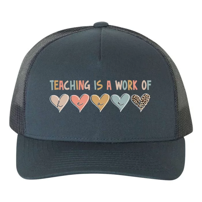 Teaching Is A Work Of Hearts Yupoong Adult 5-Panel Trucker Hat