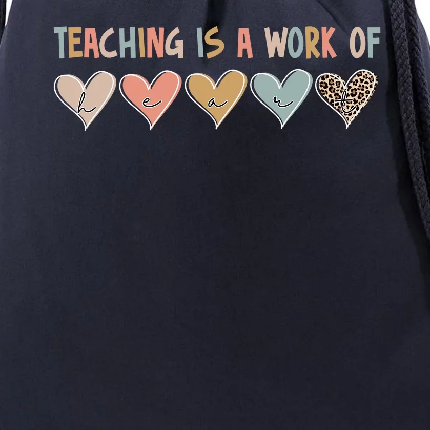 Teaching Is A Work Of Hearts Drawstring Bag