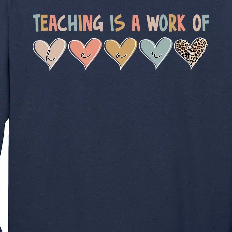 Teaching Is A Work Of Hearts Tall Long Sleeve T-Shirt