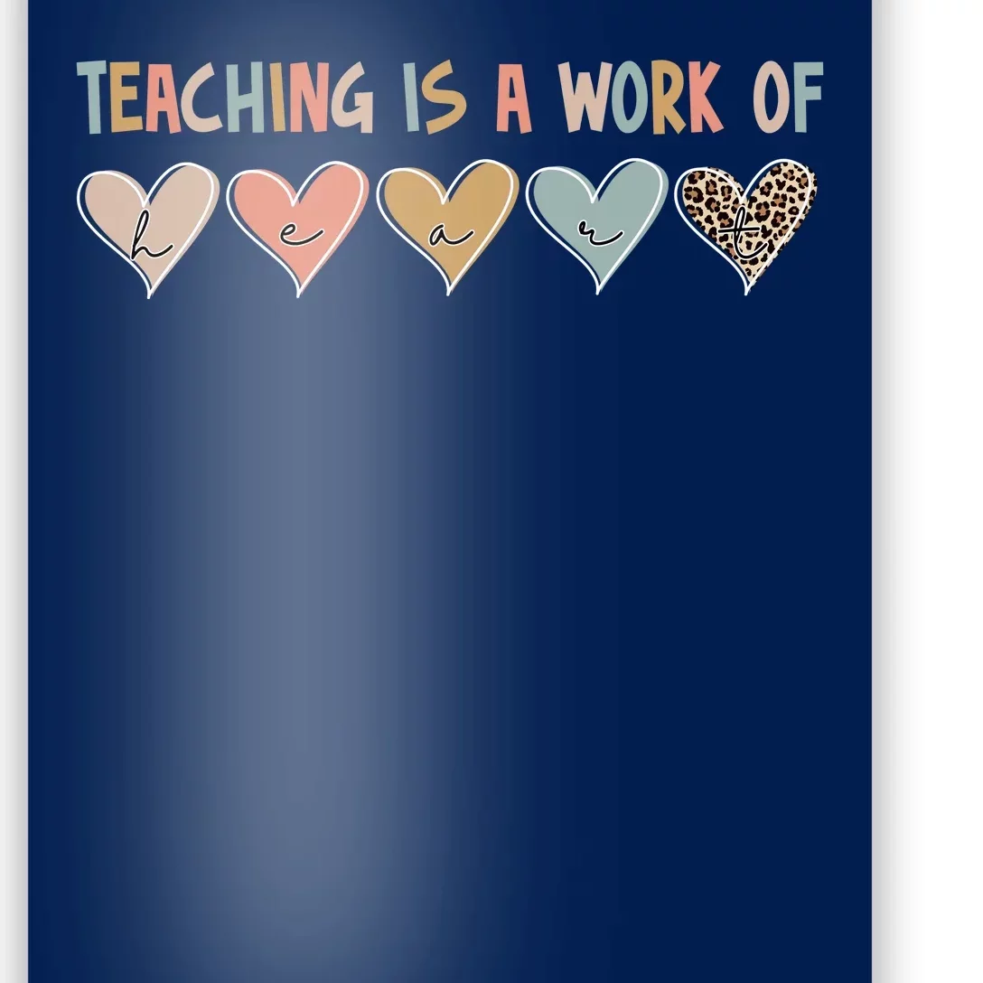 Teaching Is A Work Of Hearts Poster