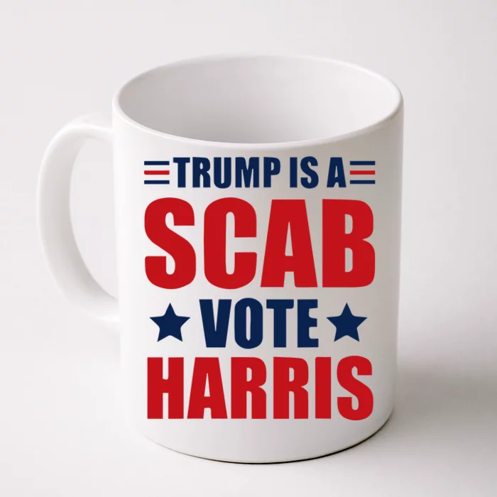 Trump Is A Scab Front & Back Coffee Mug