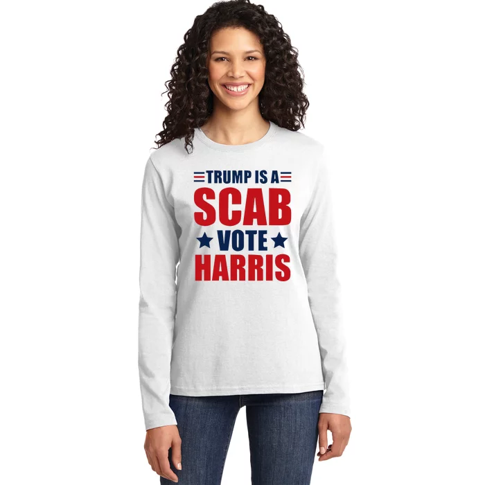 Trump Is A Scab Ladies Long Sleeve Shirt