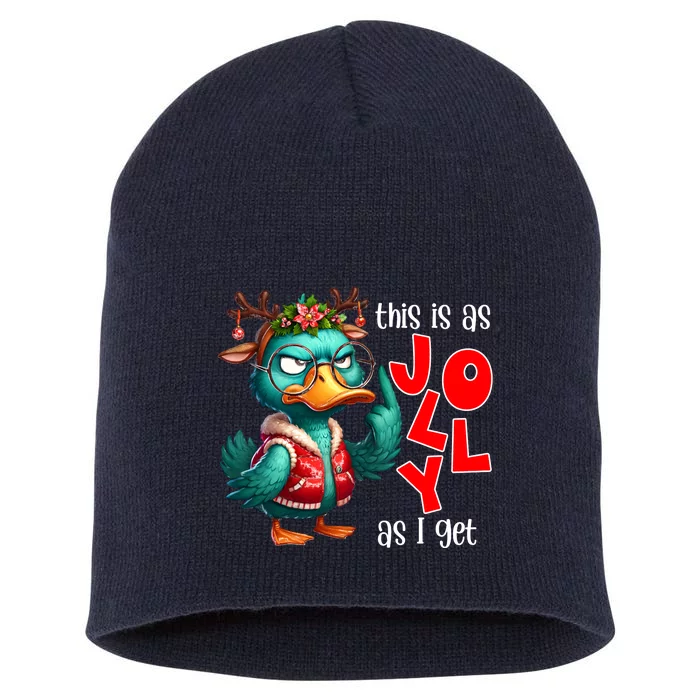 This Is As Jolly As I Get Funny Sarcastic Grumpy Duck Christmas Short Acrylic Beanie