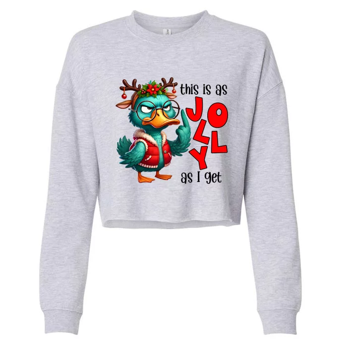 This Is As Jolly As I Get Funny Sarcastic Grumpy Duck Christmas Cropped Pullover Crew