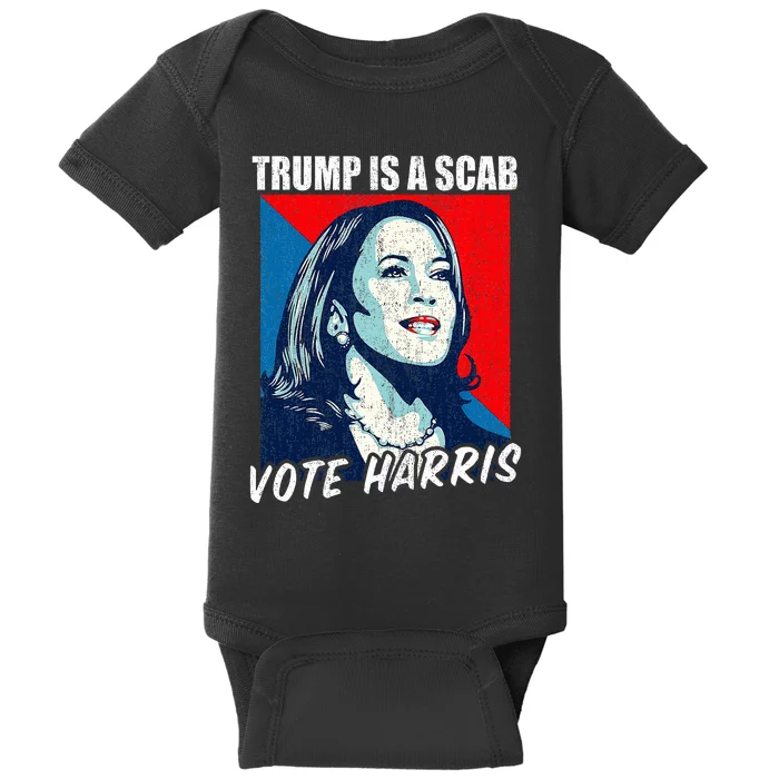 Trump Is A Scab Vote Harris 2024 Baby Bodysuit