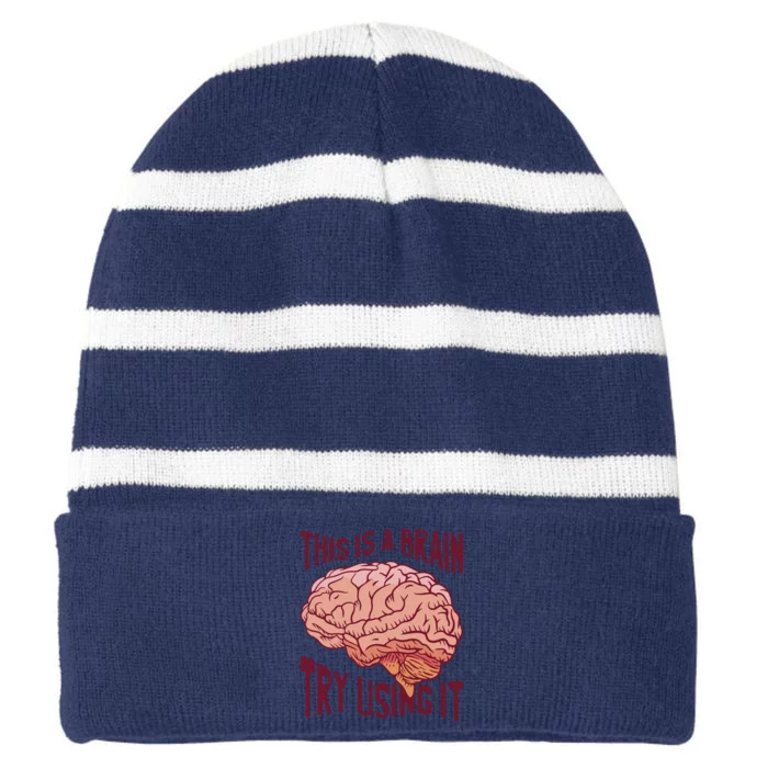 This Is A Brain Try Using It Funny Striped Beanie with Solid Band