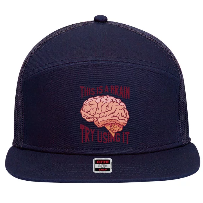 This Is A Brain Try Using It Funny 7 Panel Mesh Trucker Snapback Hat