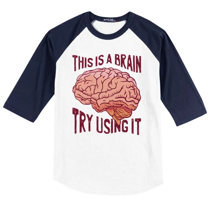 This Is A Brain Try Using It Funny Baseball Sleeve Shirt