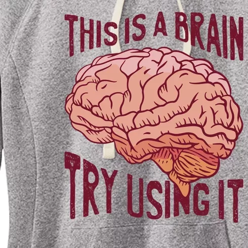 This Is A Brain Try Using It Funny Women's Fleece Hoodie