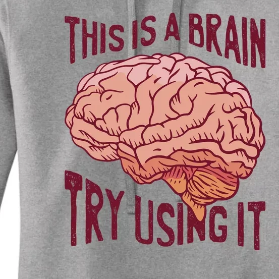 This Is A Brain Try Using It Funny Women's Pullover Hoodie