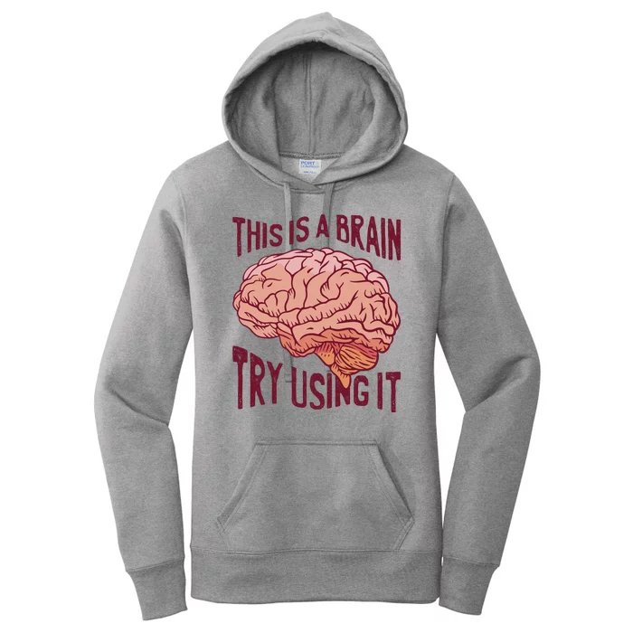 This Is A Brain Try Using It Funny Women's Pullover Hoodie