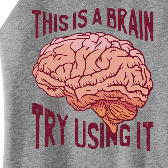 This Is A Brain Try Using It Funny Women’s Perfect Tri Rocker Tank