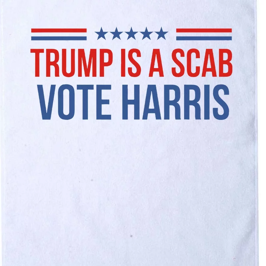 Trump Is A Scab Vote Harris 2024 Platinum Collection Golf Towel