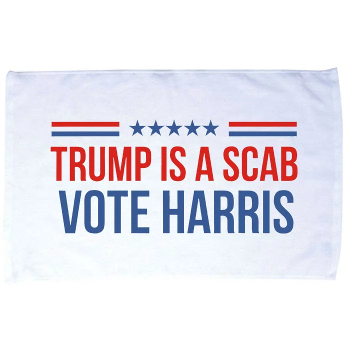 Trump Is A Scab Vote Harris 2024 Microfiber Hand Towel