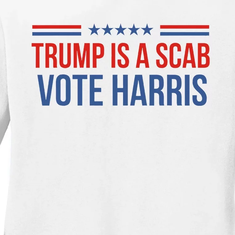 Trump Is A Scab Vote Harris 2024 Ladies Long Sleeve Shirt