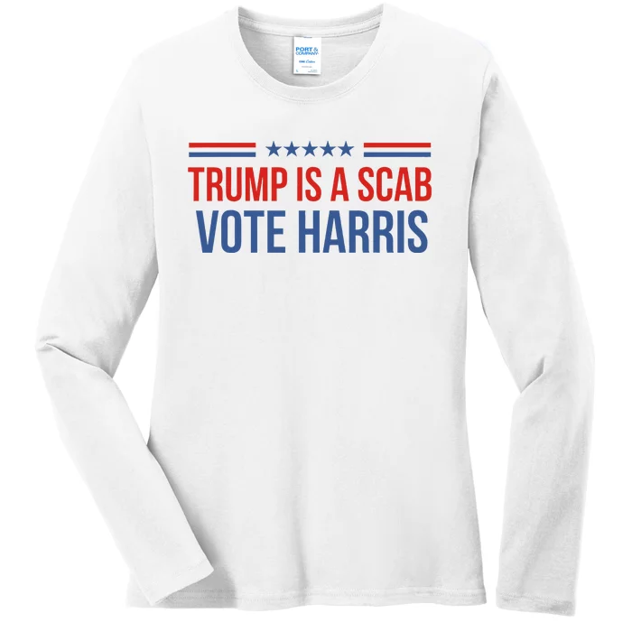 Trump Is A Scab Vote Harris 2024 Ladies Long Sleeve Shirt