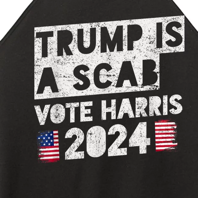 Trump Is A Scab Vote Harris Women’s Perfect Tri Rocker Tank