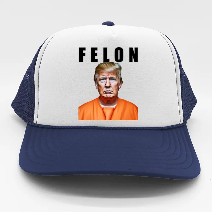 Trump Is A Felon Trucker Hat