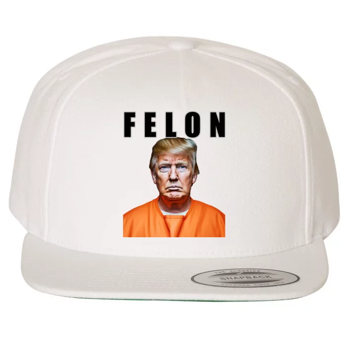 Trump Is A Felon Wool Snapback Cap