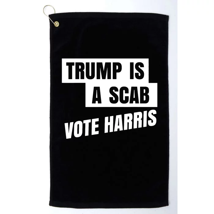 Trump Is A Scab Vote Harris Platinum Collection Golf Towel