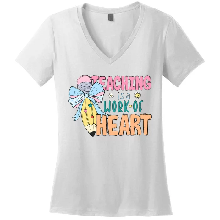 Teaching Is A Work Of Heart Back To School Women's V-Neck T-Shirt