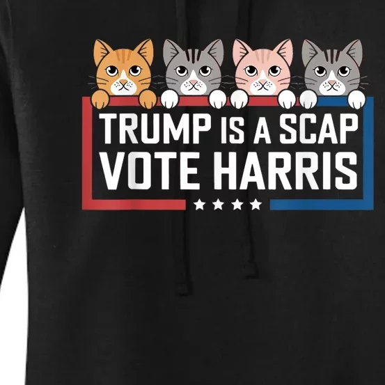 Trump Is A Scab Vote Harris Women's Pullover Hoodie