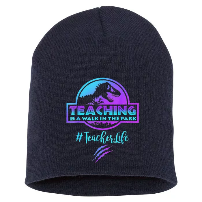 Teaching Is A Walk In Park Teacher Life Funny MotherS Day Short Acrylic Beanie