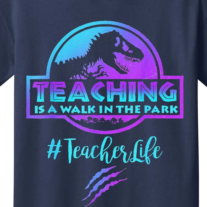 Teaching Is A Walk In Park Teacher Life Funny MotherS Day Kids T-Shirt