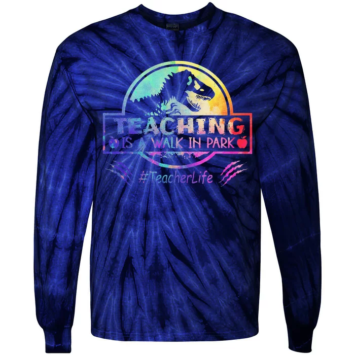 Teaching Is A Walk In Park Teacher Life Funny MotherS Day Tie-Dye Long Sleeve Shirt