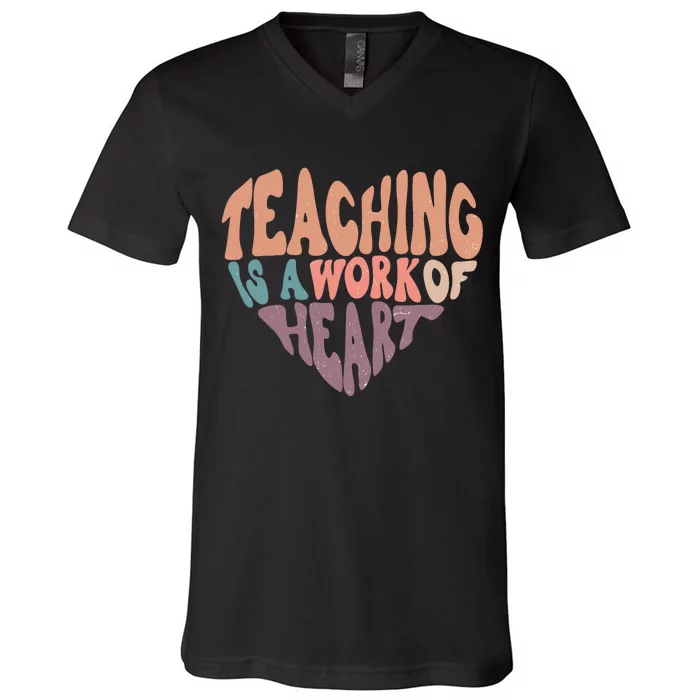 Teaching Is A Work Of Heart Typography Retro Teacher V-Neck T-Shirt