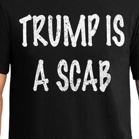 Trump Is A Scab Pajama Set