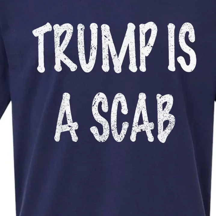 Trump Is A Scab Sueded Cloud Jersey T-Shirt