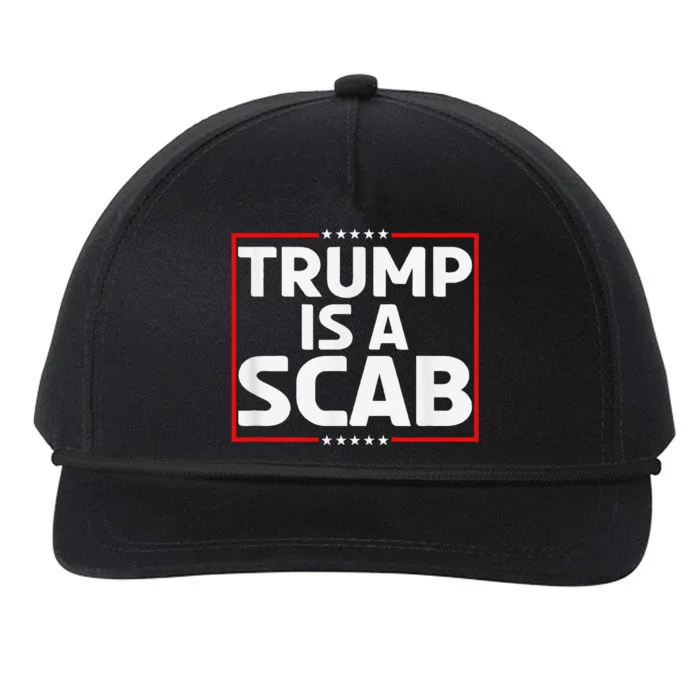 Trump Is A Scab Snapback Five-Panel Rope Hat