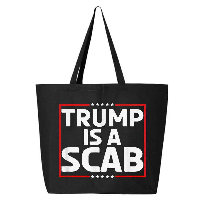 Trump Is A Scab 25L Jumbo Tote