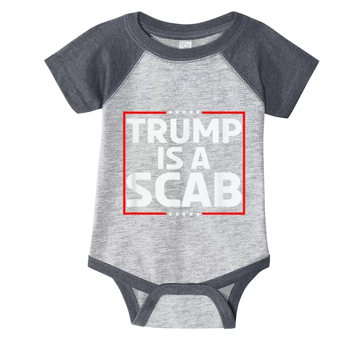 Trump Is A Scab Infant Baby Jersey Bodysuit