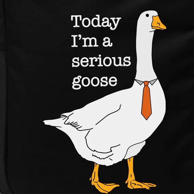 Today IM A Serious Goose Silly Goose Impact Tech Backpack