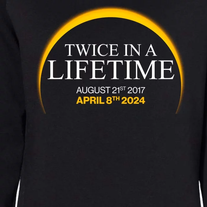 Twice In A Lifetime Total Solar Eclipse April 8 2024 Womens California Wash Sweatshirt