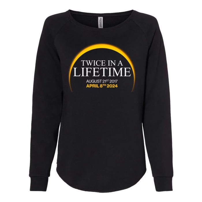 Twice In A Lifetime Total Solar Eclipse April 8 2024 Womens California Wash Sweatshirt