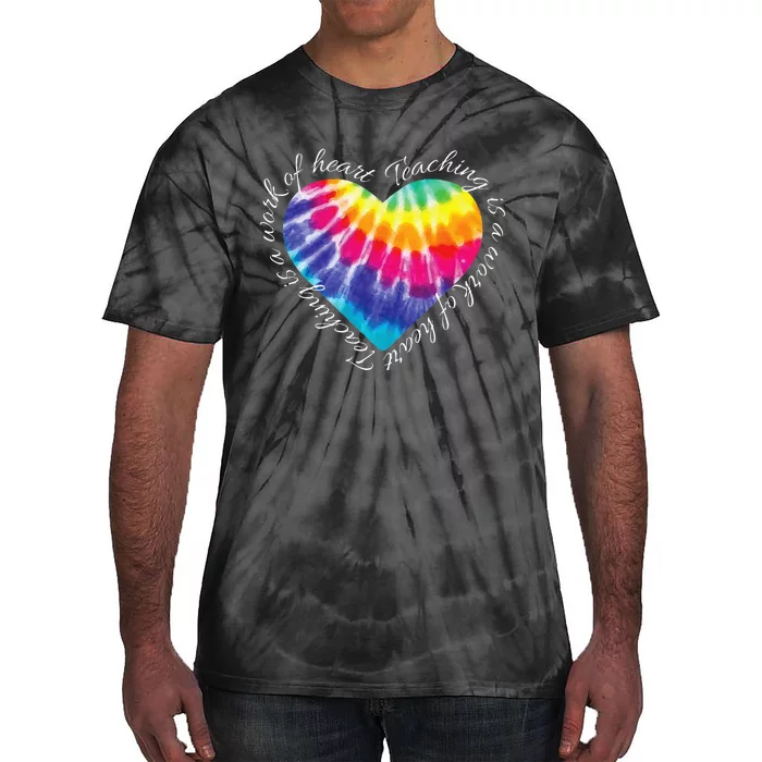 Teaching Is A Work Of Heart Tie Dye Hippie Gift For Teacher Tie-Dye T-Shirt