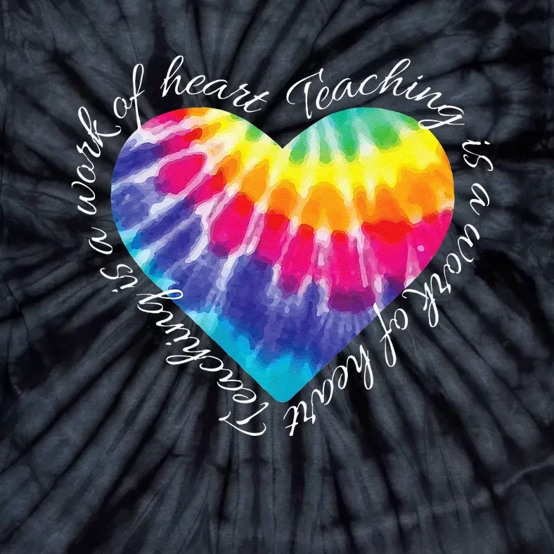 Teaching Is A Work Of Heart Tie Dye Hippie Gift For Teacher Tie-Dye T-Shirt