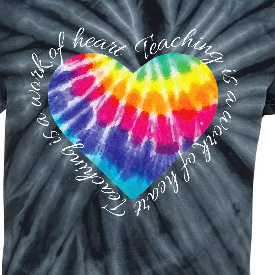 Teaching Is A Work Of Heart Tie Dye Hippie Gift For Teacher Kids Tie-Dye T-Shirt