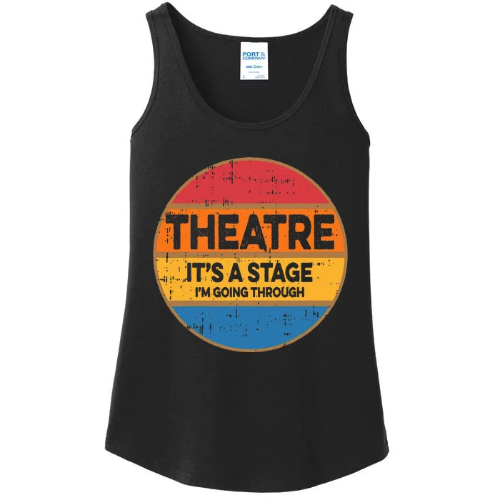 Theatre ItS A Stage IM Going Through Broadway Musical Ladies Essential Tank